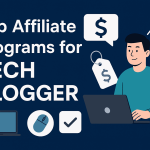Top Affiliate Programs for Tech Blogger